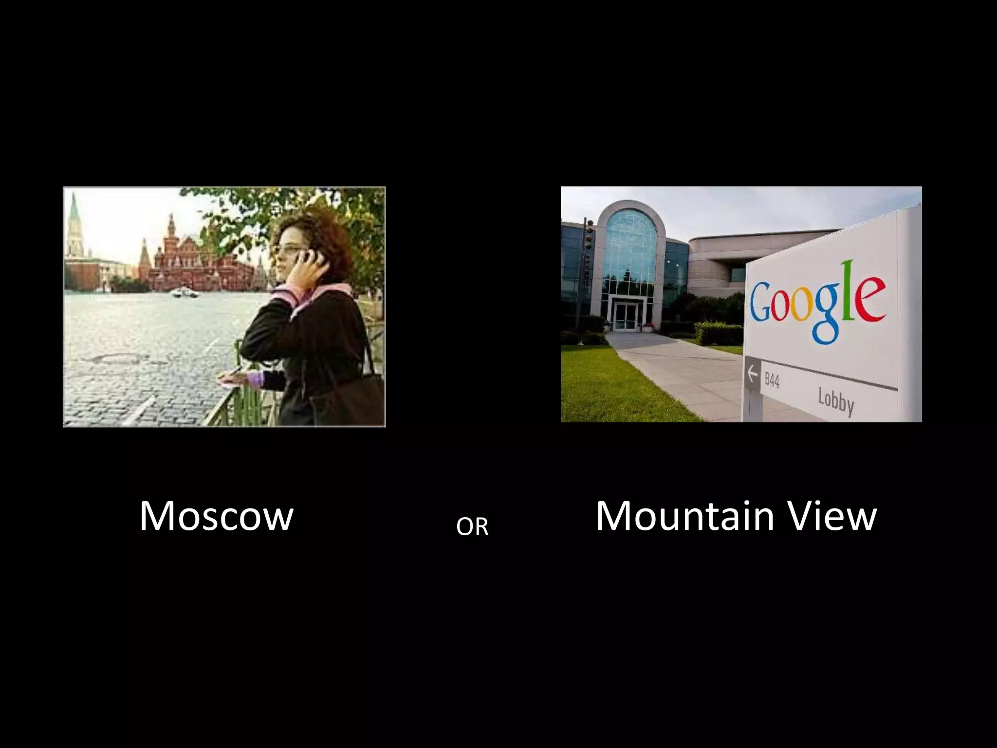 Mountain ViewMoscowOR