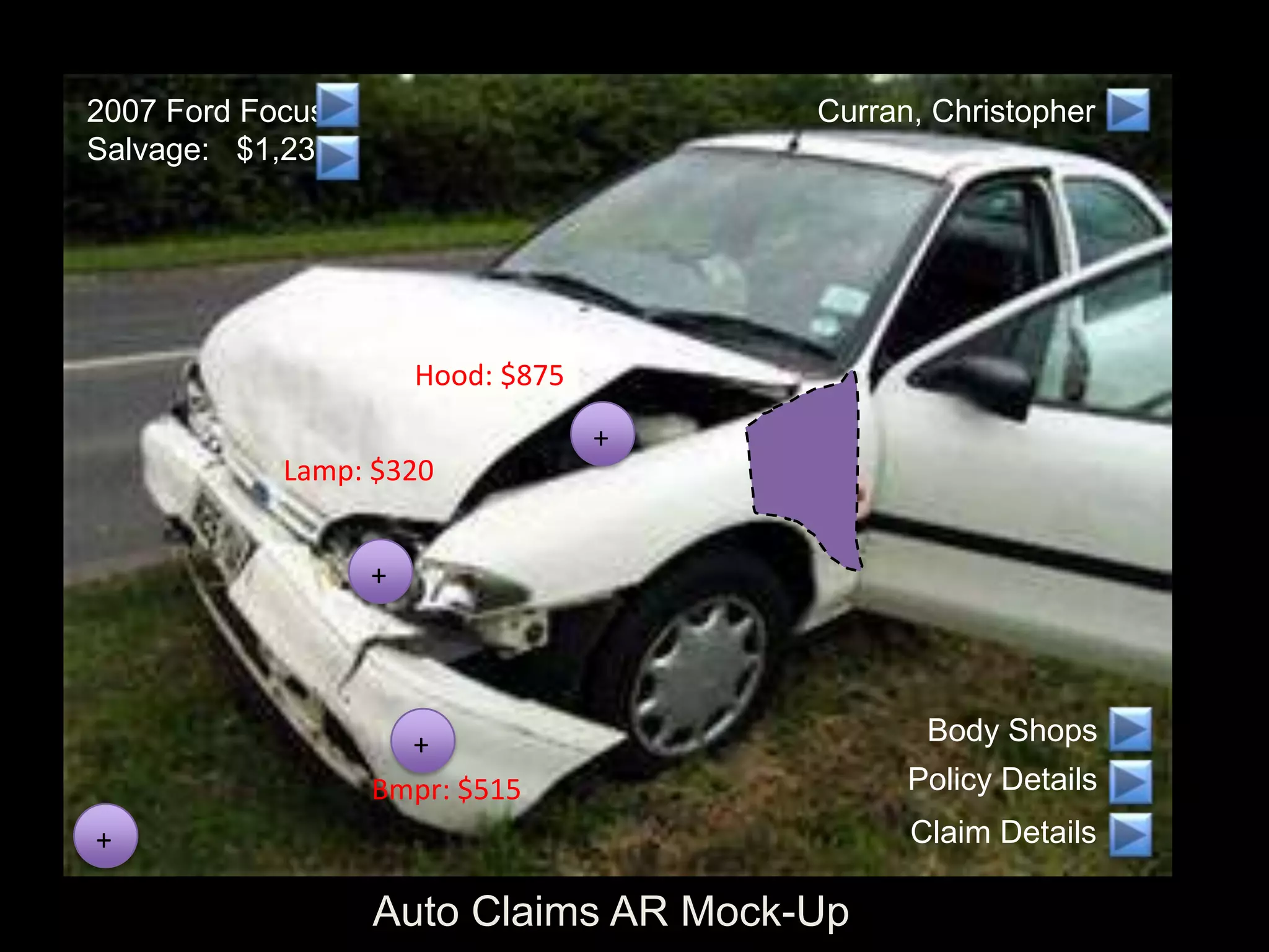 2007 Ford FocusSalvage:   $1,235Curran, ChristopherHood: $875+Lamp: $320+Body Shops+Policy DetailsBmpr: $515+Claim DetailsAuto Claims AR Mock-Up