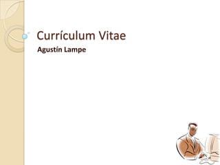 Currículum Vitae Agustín Lampe 