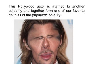 This Hollywood actor is married to another
celebrity and together form one of our favorite
couples of the paparazzi on duty.
 