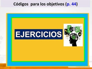 Códigos para los objetivos (p. 44)
 