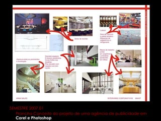 SEMESTRE 2007.01 Prancha Conceito do projeto de uma agência de publicidade em  Corel e Photoshop . 