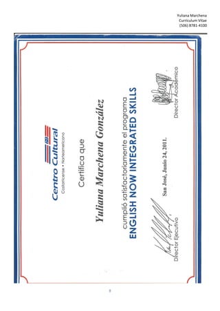 Yuliana Marchena
Currículum Vitae
(506) 8781-4100
8
 