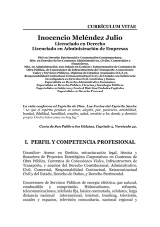 CURRÍCULUM VITAE
Inocencio Meléndez Julio
Licenciado en Derecho
Licenciado en Administración de Empresas
PhD en Derecho Pa...