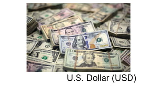 U.S. Dollar (USD)
 
