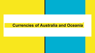 Currencies of Australia and Oceania
 
