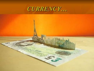 CURRENCY… 