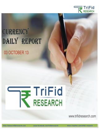 http://www.trifidresearch.com www.facebook.com/trifidresearch https://twitter.com/trifid_research
03 OCTOBER 13
www.trifidresearch.com
 