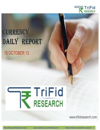 15 OCTOBER 13

www.trifidresearch.com
http://www.trifidresearch.com

www.facebook.com/trifidresearch

https://twitter.com/trifid_research

 