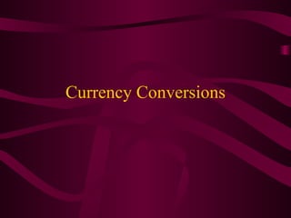 Currency Conversions 