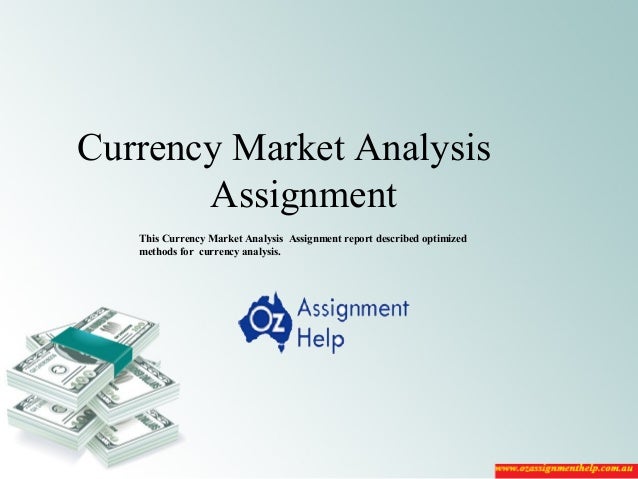 Currenc!   y Market Analysis Assignment - 