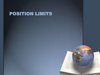 POSITION LIMITS
 