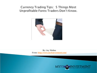 By: Jay Molina From:  http://www.myfxinvestment.com/   