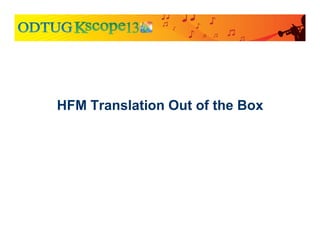 HFM Translation Out of the Box
 
