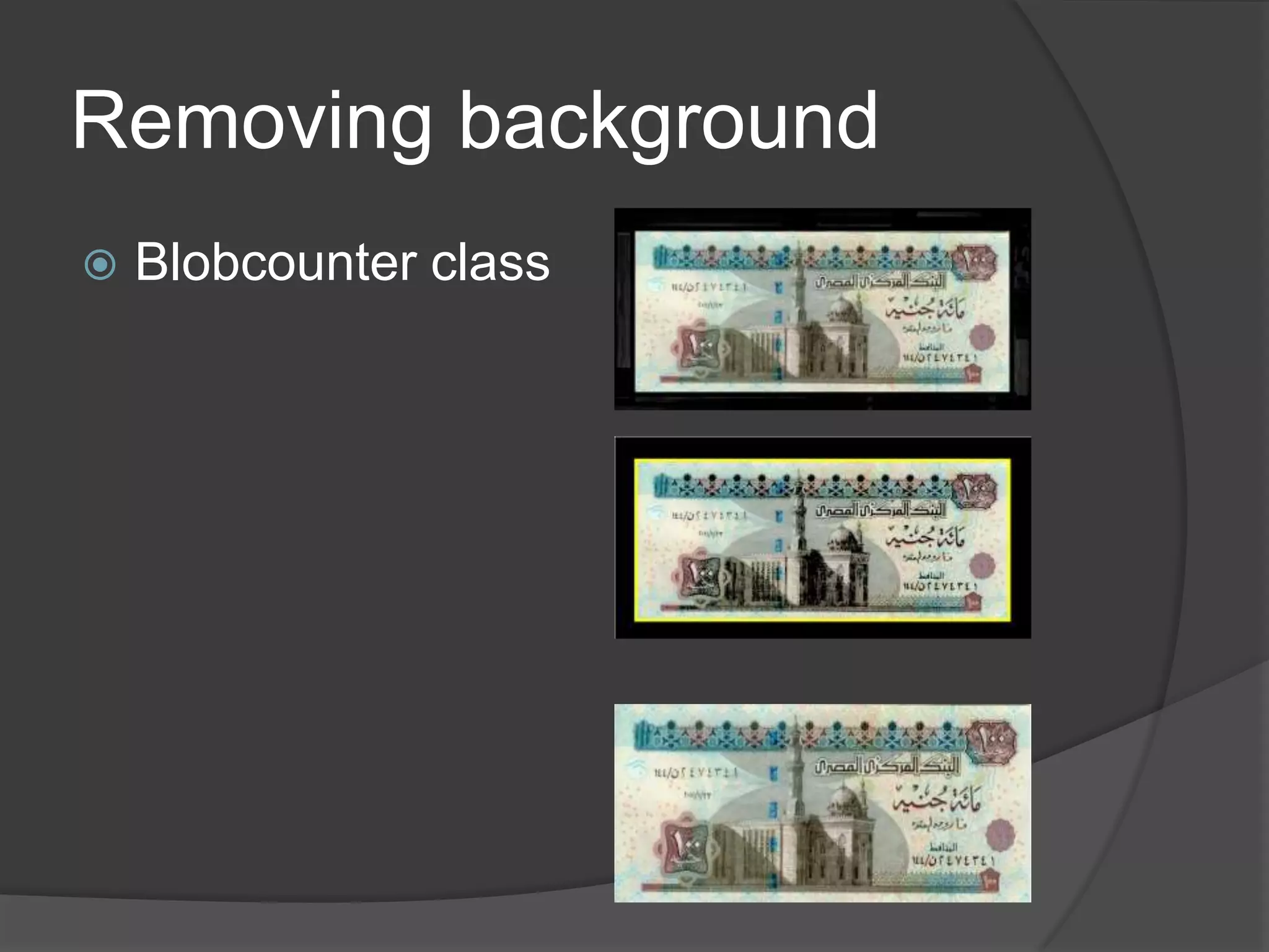 Removing background
   Blobcounter class
 