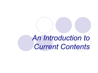 An Introduction to Current Contents 
