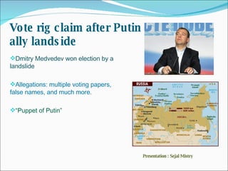 Vote rig claim after Putin ally landside ,[object Object],[object Object],[object Object],Presentation : Sejal Mistry 