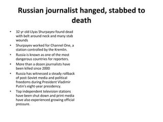 Russian journalist hanged, stabbed to death ,[object Object],[object Object],[object Object],[object Object],[object Object],[object Object]
