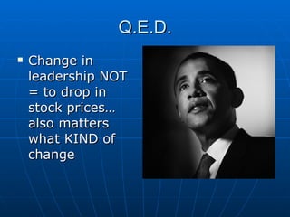 Q.E.D. Change in leadership NOT = to drop in stock prices… also matters what KIND of change