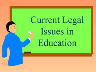 Current Legal Issues in Education 