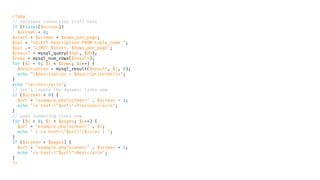 <?php
// database connection stuff here
if (!isset($screen))
$screen = 0;
$start = $screen * $rows_per_page;
$sql = "SELECT description FROM table_name ";
$sql .= "LIMIT $start, $rows_per_page";
$result = mysql_query($sql, $db);
$rows = mysql_num_rows($result);
for ($i = 0; $i < $rows; $i++) {
$description = mysql_result($result, $i, 0);
echo "$description = $description<br>n";
}
echo "<p><hr></p>n";
// let's create the dynamic links now
if ($screen > 0) {
$url = "example.php?screen=" . $screen - 1;
echo "<a href="$url">Previous</a>n";
}
// page numbering links now
for ($i = 0; $i < $pages; $i++) {
$url = "example.php?screen=" . $i;
echo " | <a href="$url">$i</a> | ";
}
if ($screen < $pages) {
$url = "example.php?screen=" . $screen + 1;
echo "<a href="$url">Next</a>n";
}
?>
 