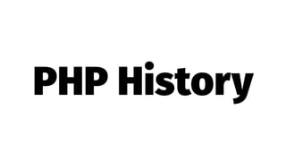 PHP History
 