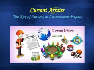 Current Affairs
The Key of Success in Government Exams
 