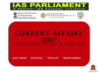 Important Facts OF The Day
current affairs
2017
DAILY NEWS EDITORIAL ARTICLES MAINSTORMING
 
