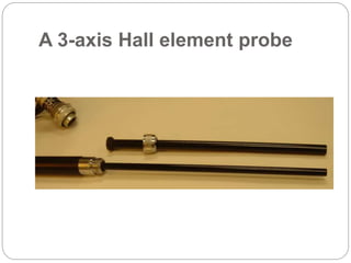 A 3-axis Hall element probe
 