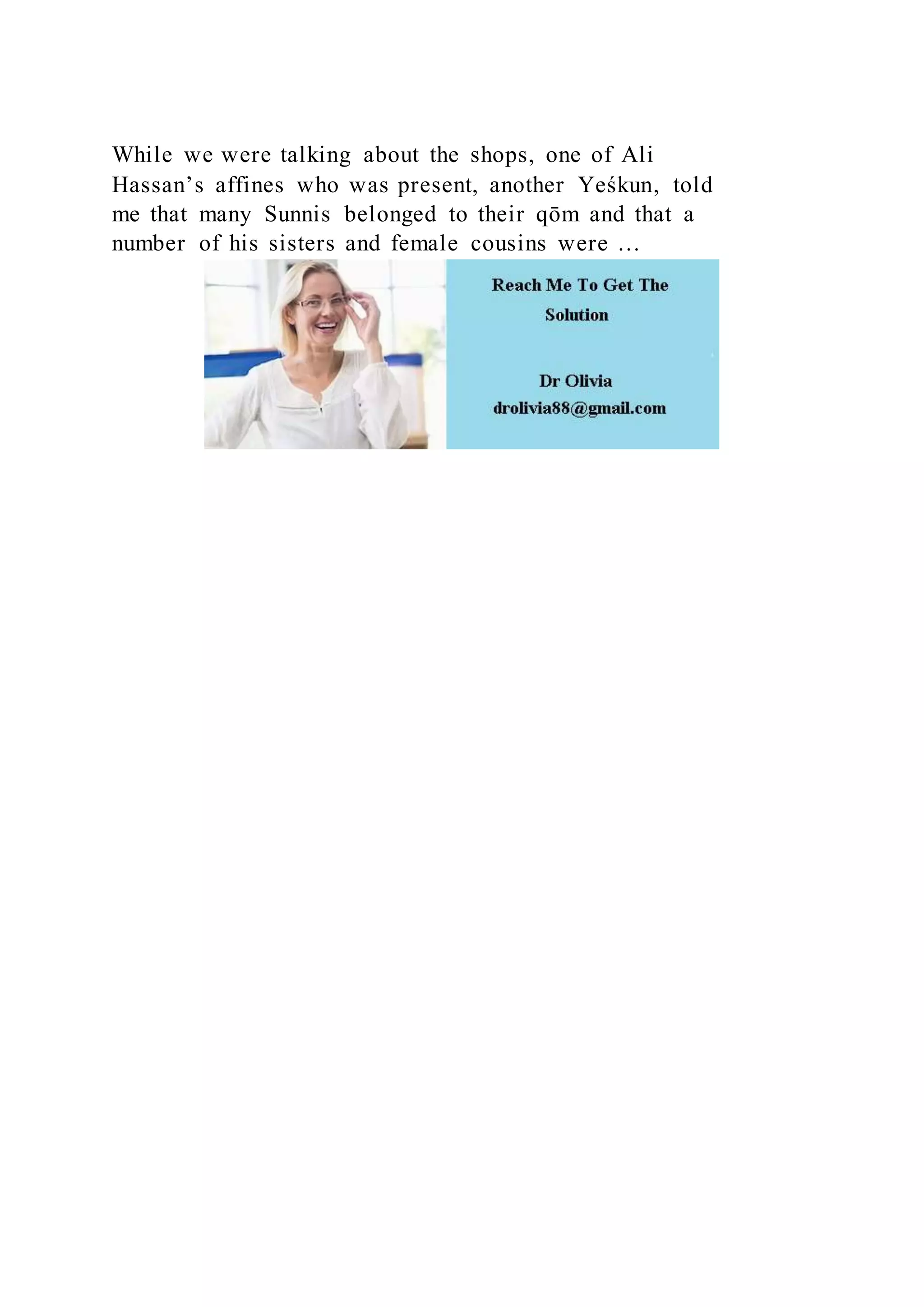 While we were talking about the shops, one of Ali
Hassan’s affines who was present, another Yeśkun, told
me that many Sunnis belonged to their qōm and that a
number of his sisters and female cousins were …
 