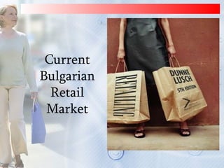 Chapter 7 Current Bulgarian Retail Market 