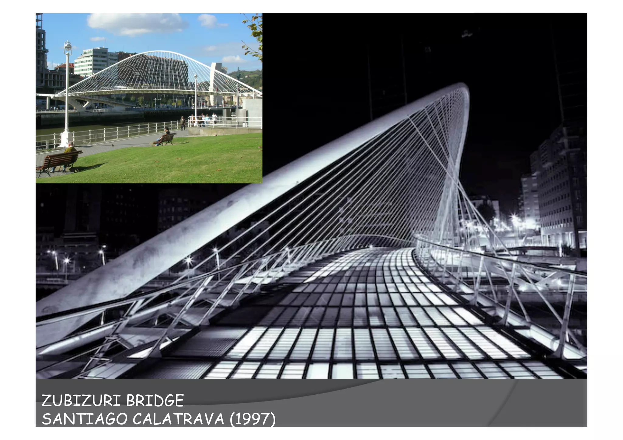 ZUBIZURI BRIDGE
SANTIAGO CALATRAVA (1997)
 