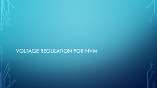 VOLTAGE REGULATION FOR NVM
 
