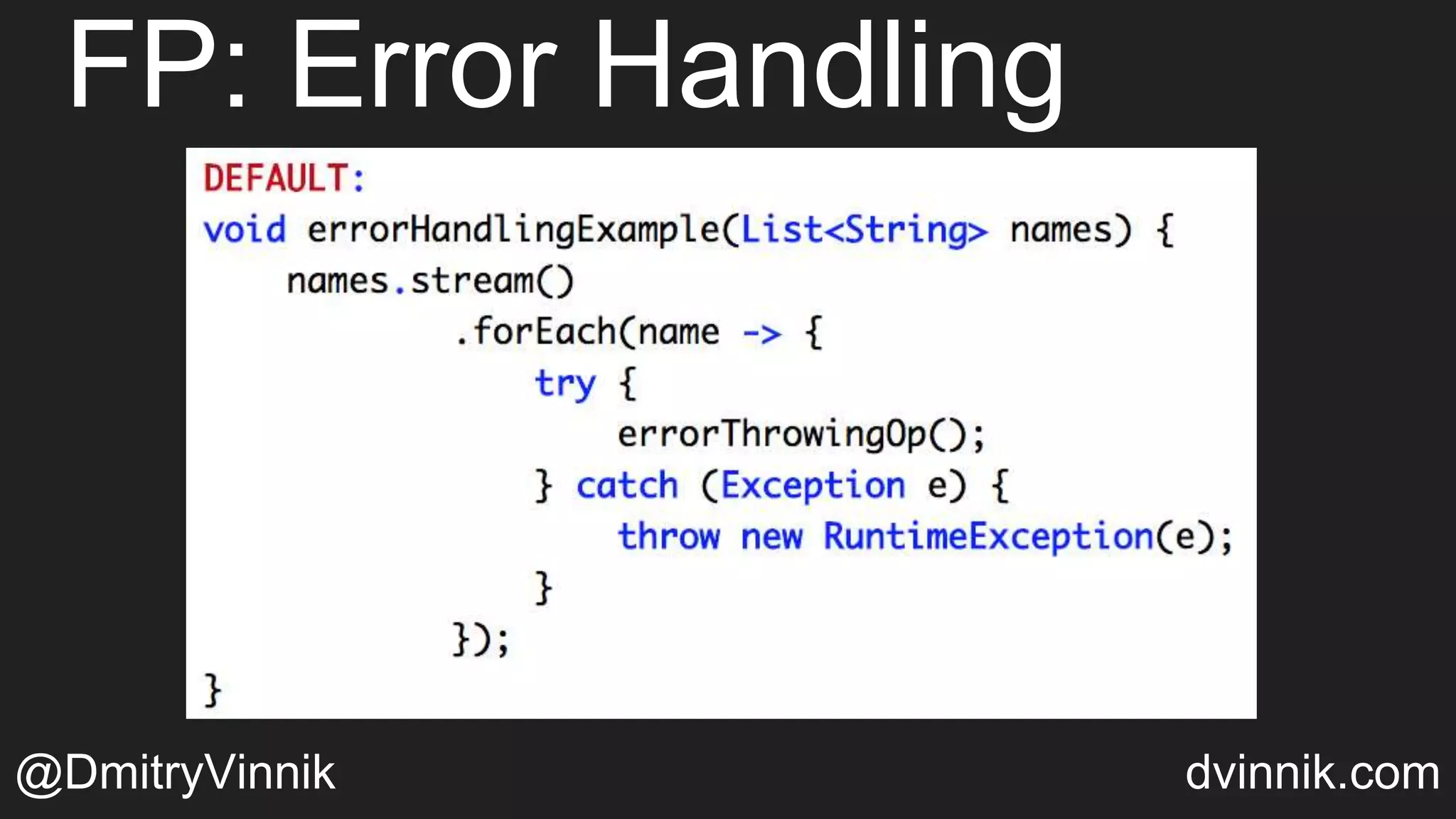 FP: Error Handling
@DmitryVinnik dvinnik.com
 