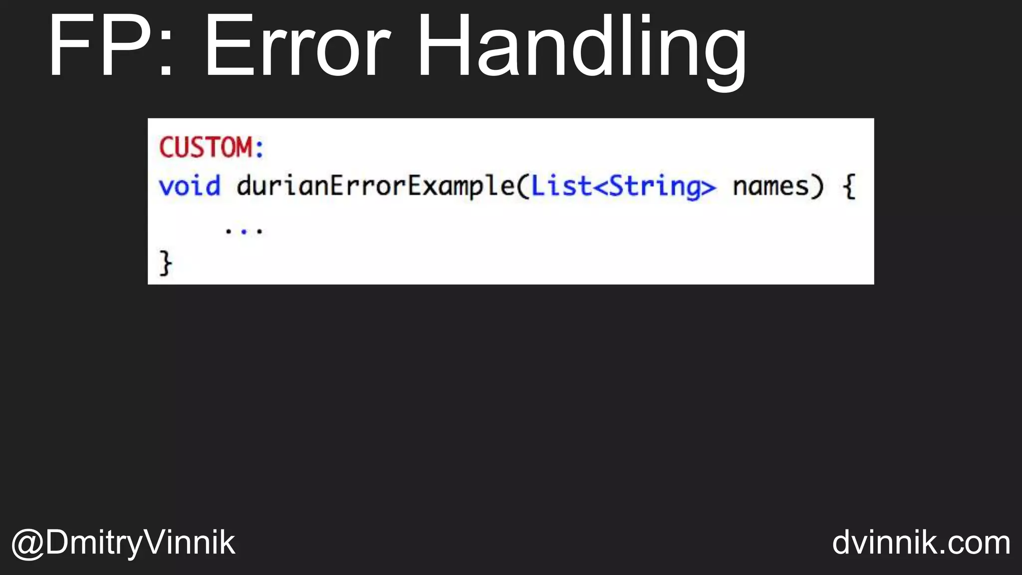 FP: Error Handling
@DmitryVinnik dvinnik.com
 