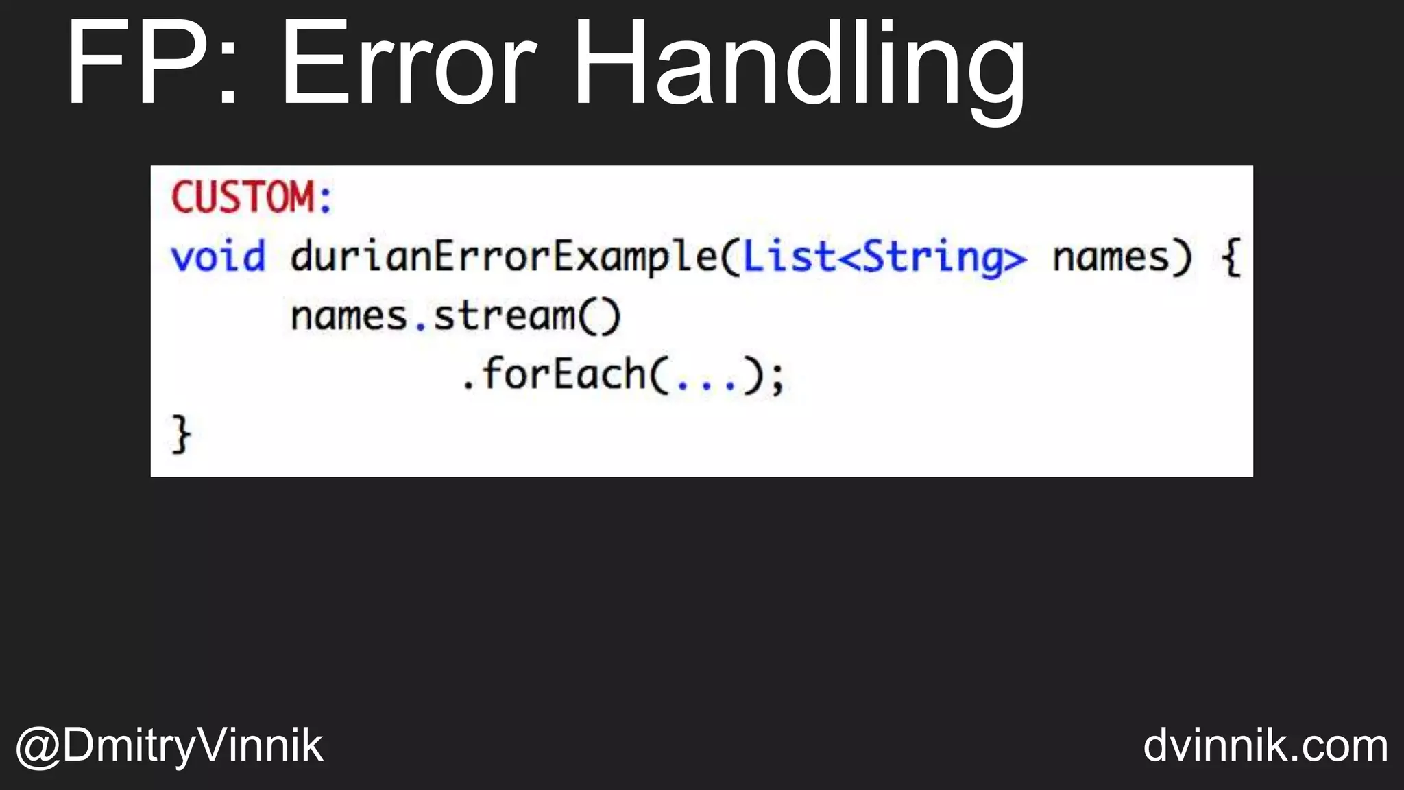 FP: Error Handling
@DmitryVinnik dvinnik.com
 
