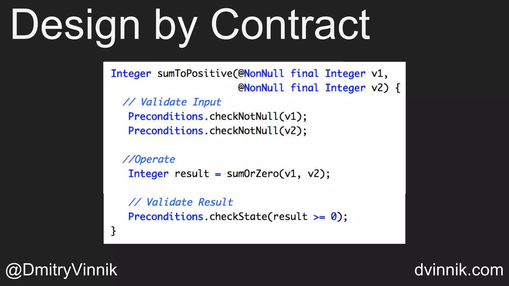 Design by Contract
@DmitryVinnik dvinnik.com
 