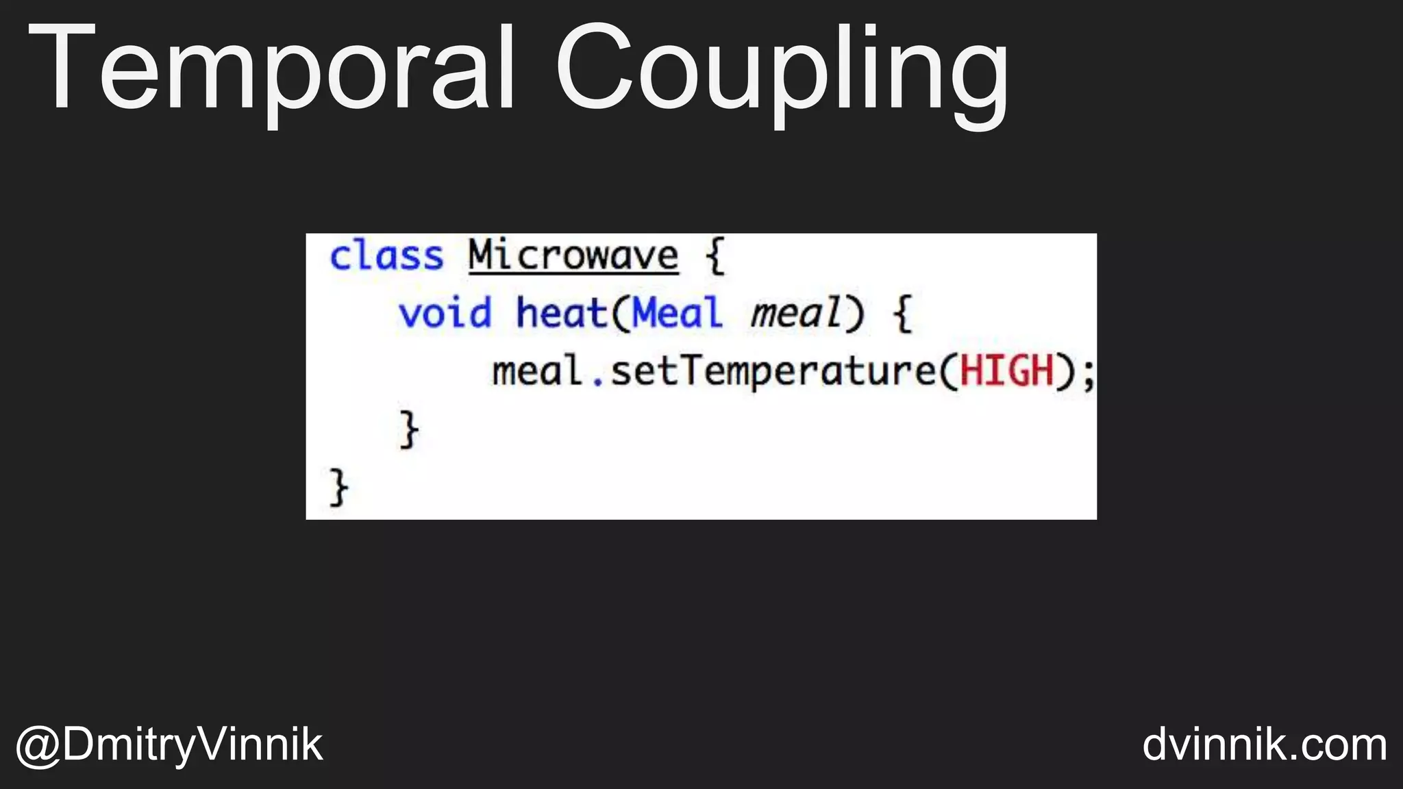 Temporal Coupling
@DmitryVinnik dvinnik.com
 