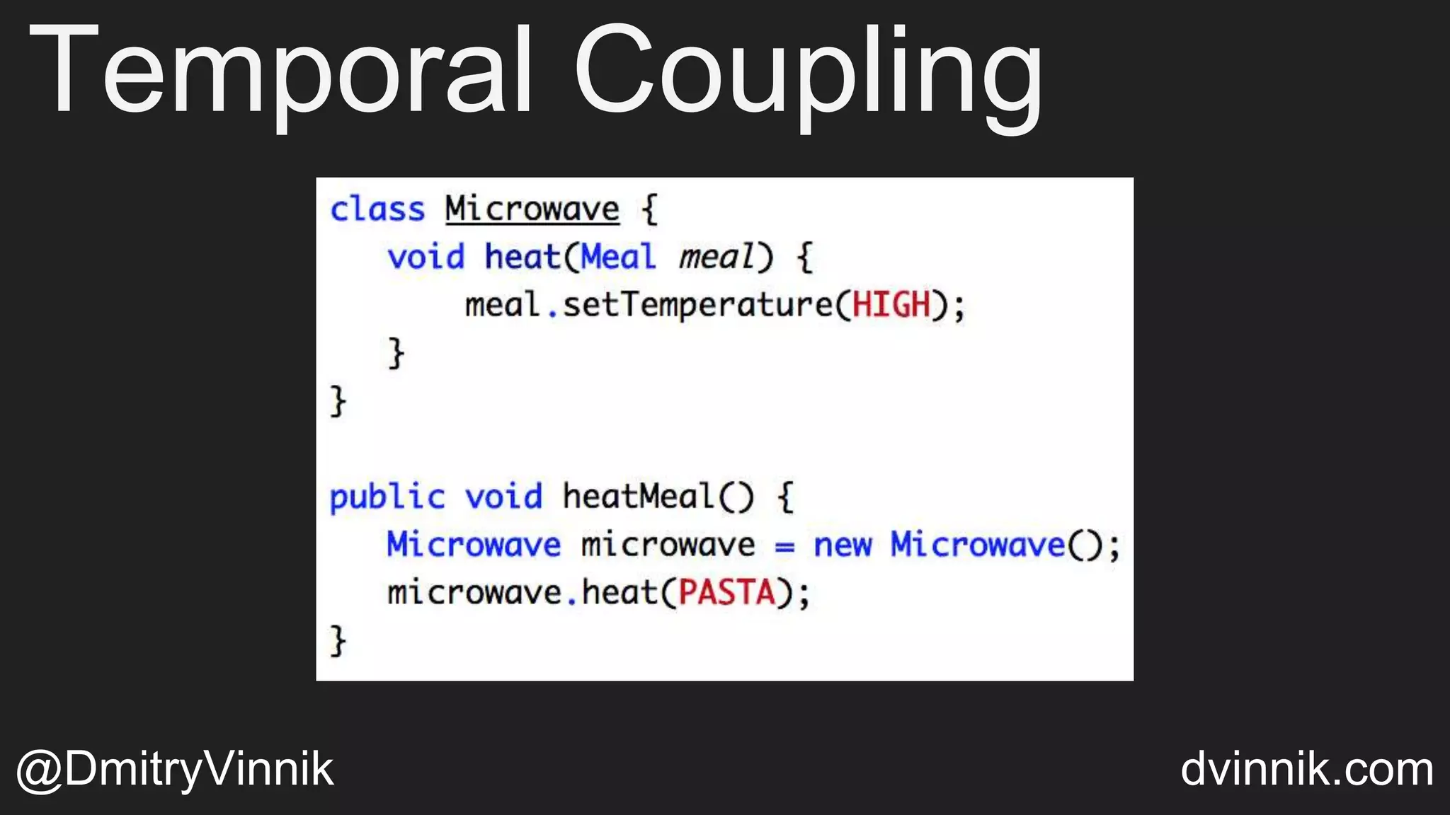 Temporal Coupling
@DmitryVinnik dvinnik.com
 