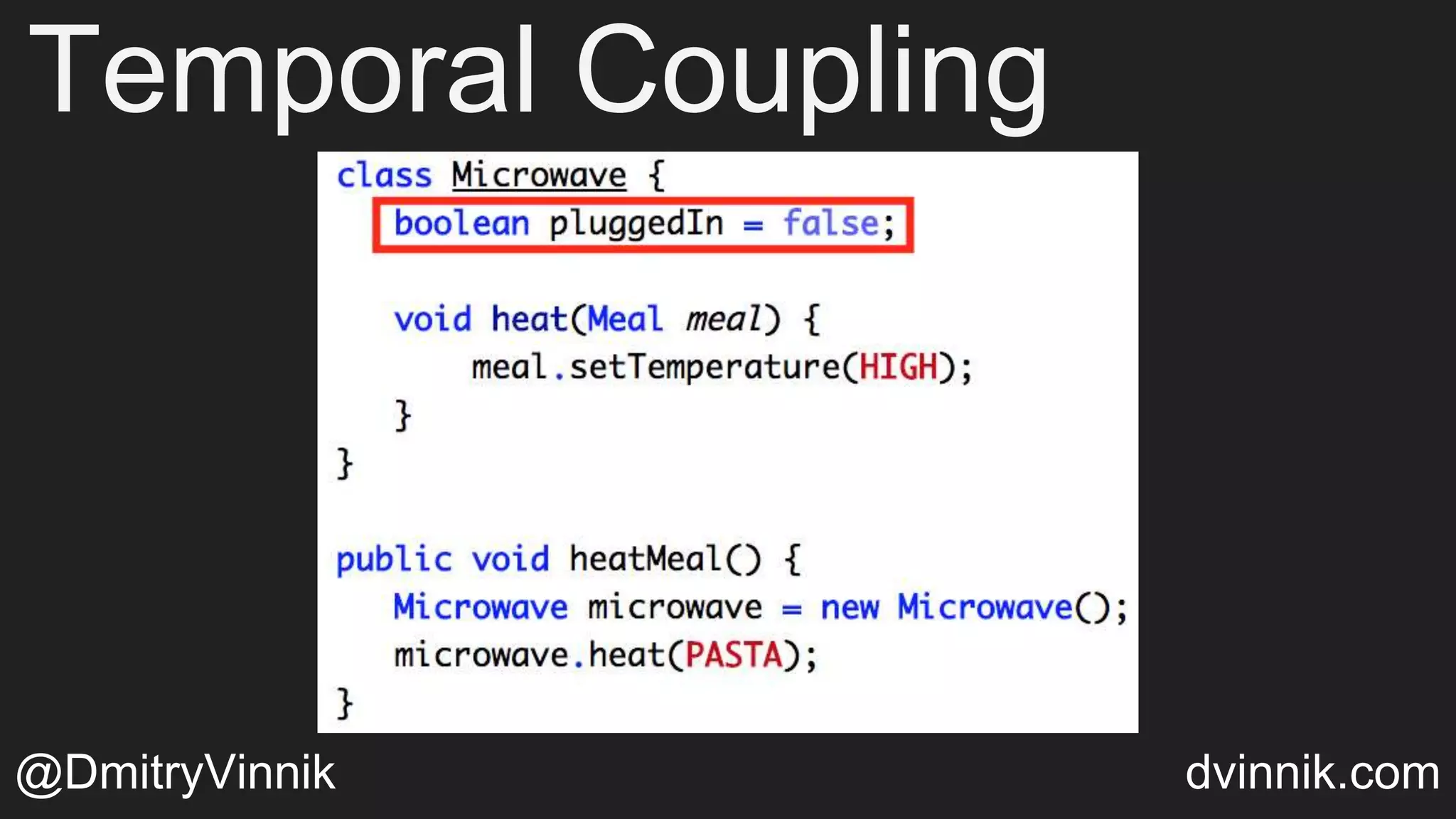 Temporal Coupling
@DmitryVinnik dvinnik.com
 
