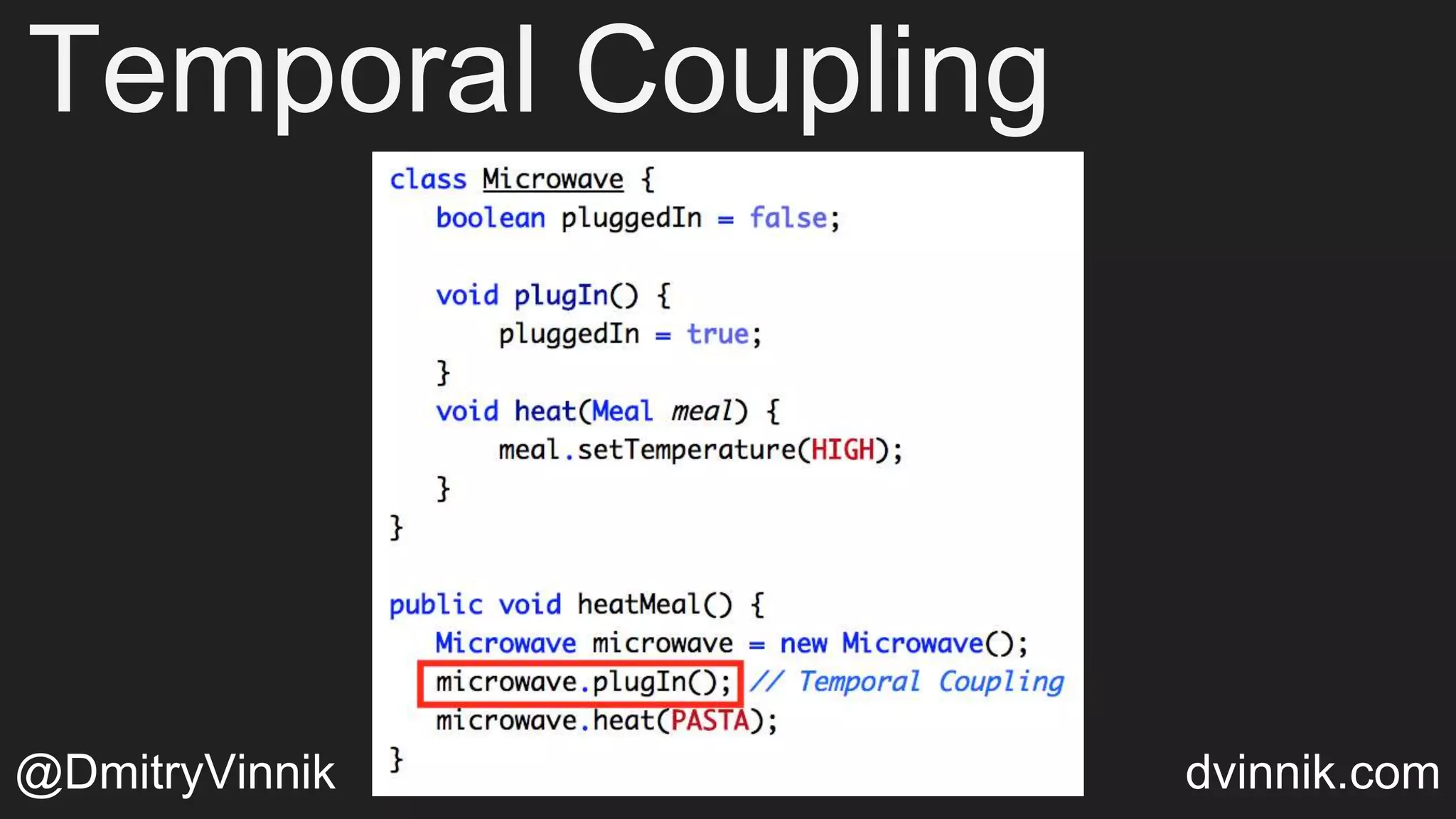 Temporal Coupling
@DmitryVinnik dvinnik.com
 