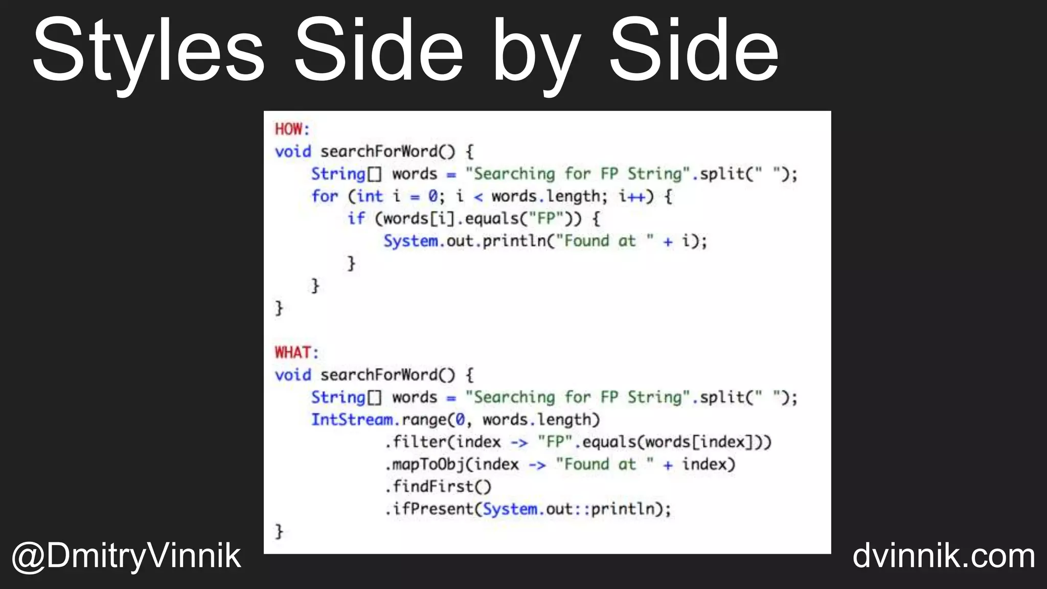 Styles Side by Side
@DmitryVinnik dvinnik.com
 
