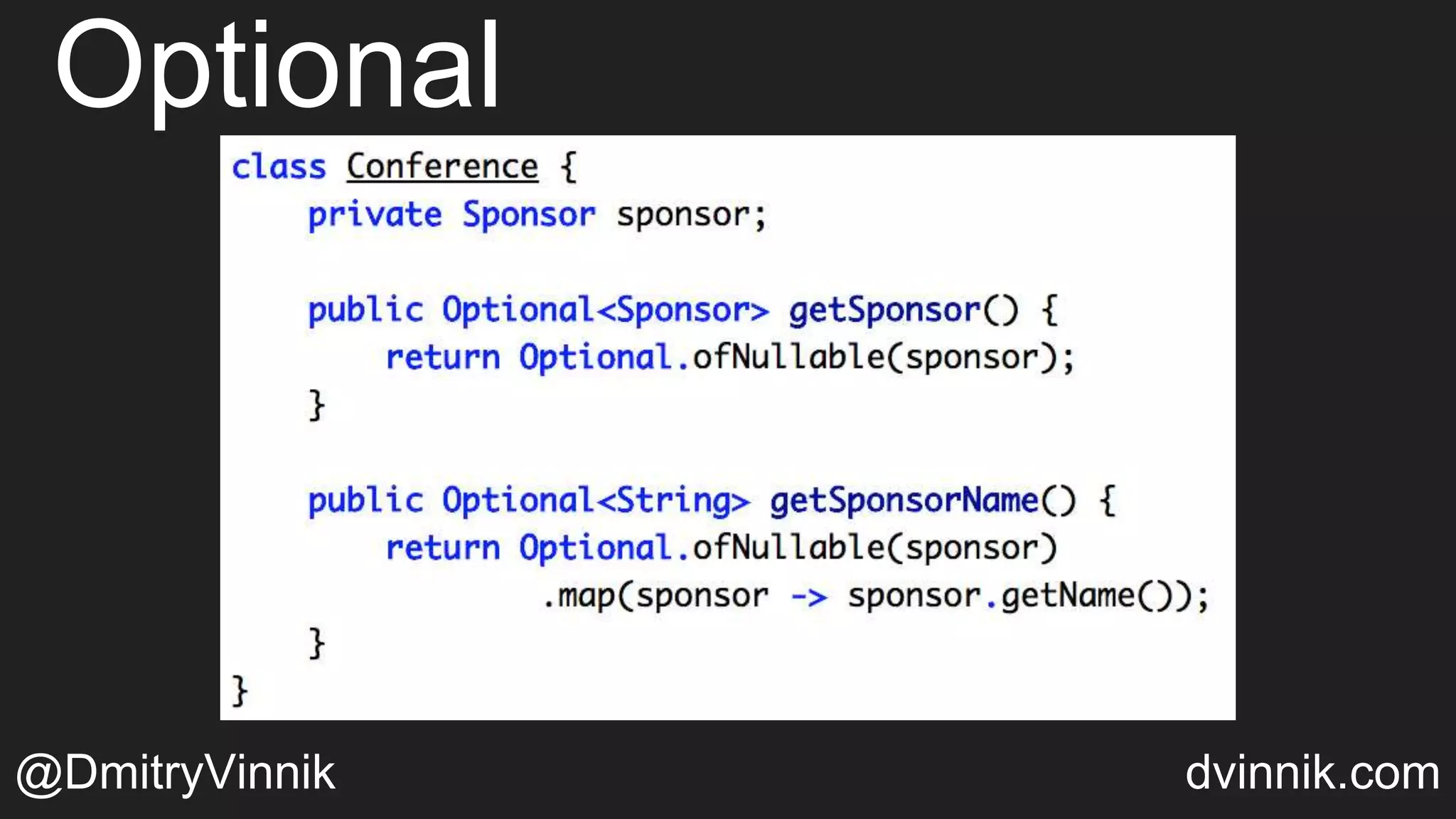 Optional
@DmitryVinnik dvinnik.com
 