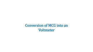 Conversion of MCG into an
Voltmeter
 