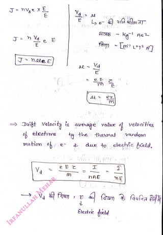 J- h Vd e E
<br>
Va
<br>
motien
oe
<br>
E
<br>
Dribt Veloeity is average value velocites
<br>
the
<br>
hermad
<br>
L°T2
<br>
Elestrk fueld
<br>
vndem
<br>
due toelecte bield,
<br>
 
