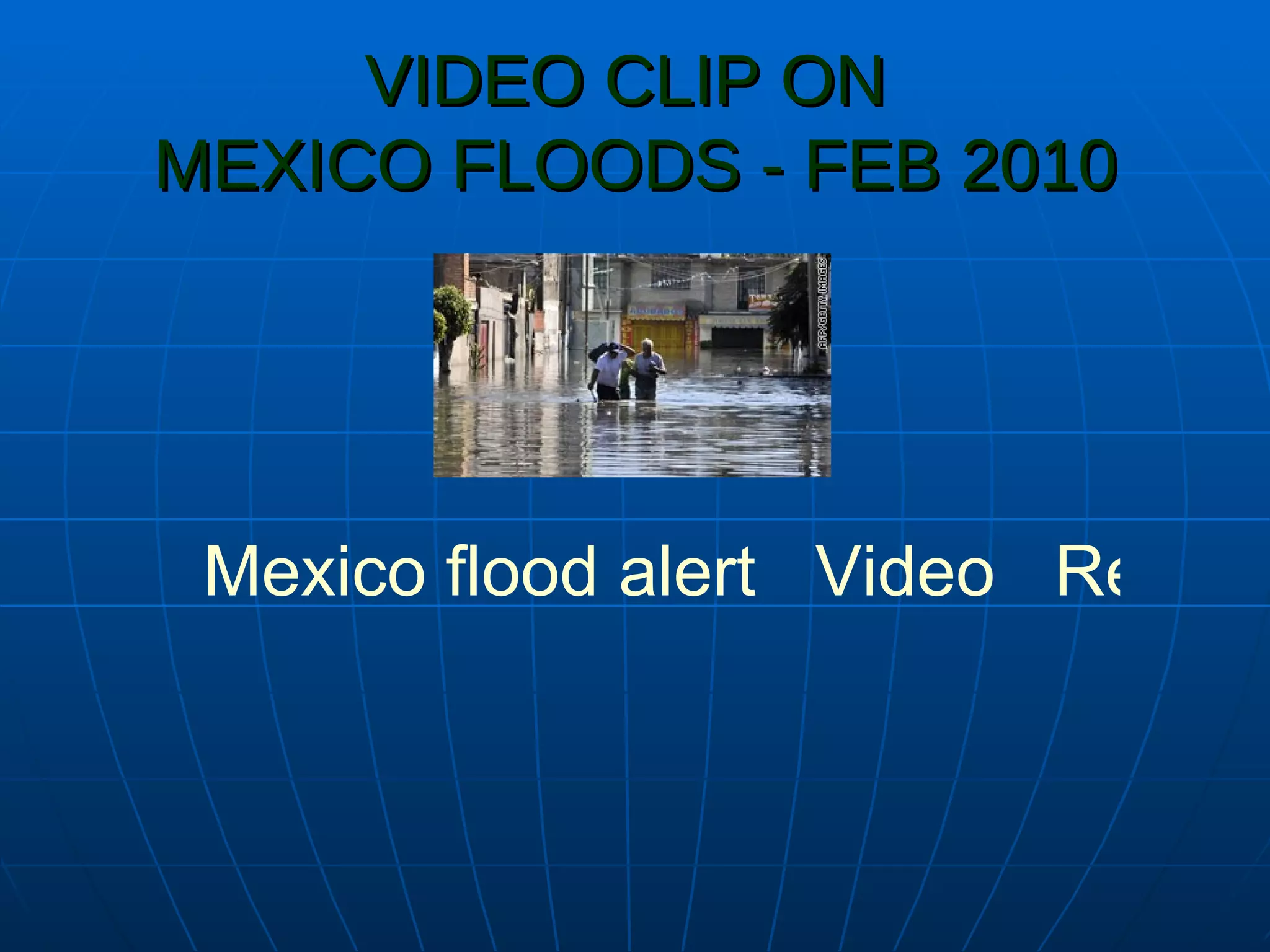 VIDEO CLIP ON  MEXICO FLOODS - FEB 2010 Mexico flood alert   Video   Reuters.com5.flv 
