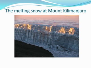 The melting snow at Mount Kilimanjaro
