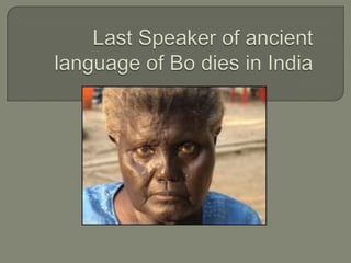 Last Speaker of ancient language of Bo dies in India