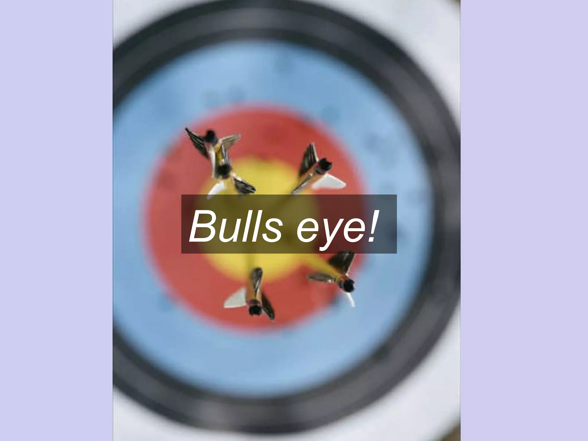 Bulls eye! 