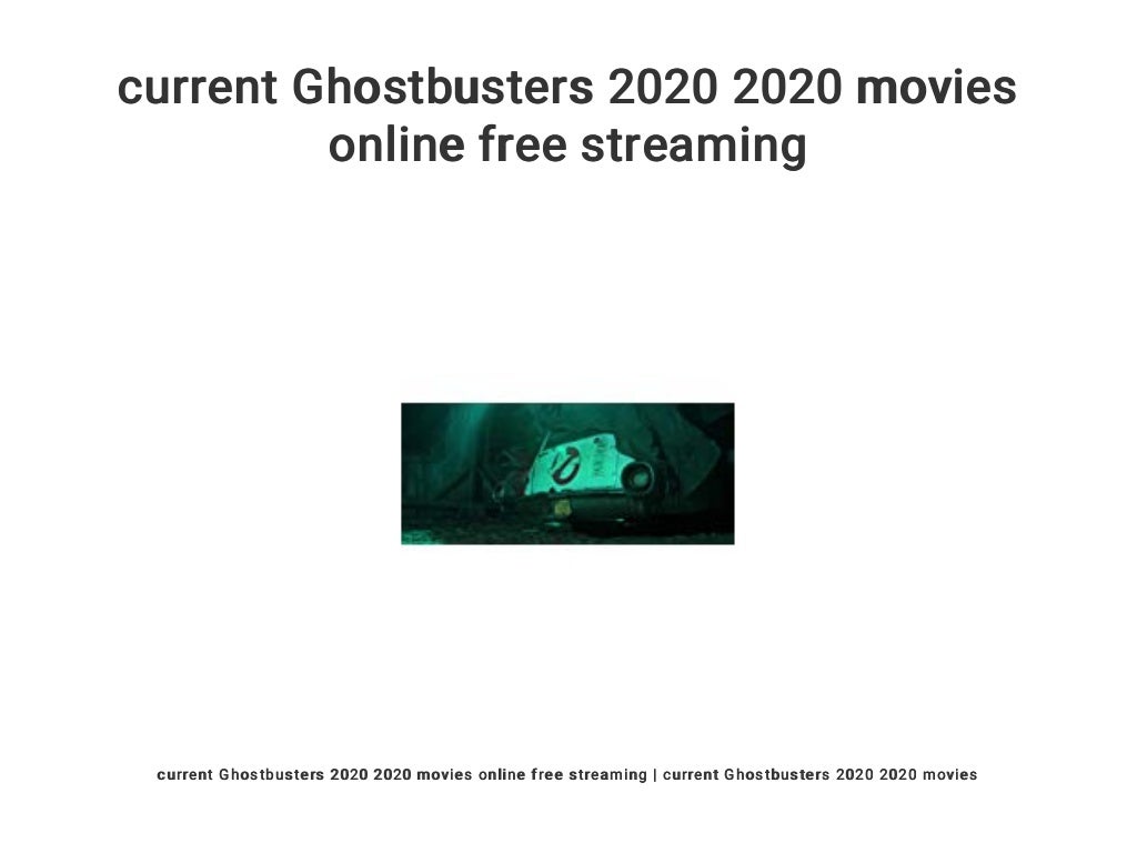 current Ghostbusters 2020 2020 movies online free streaming